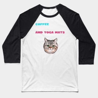 Coffee cats and yoga mats funny yoga and cat drawing Baseball T-Shirt